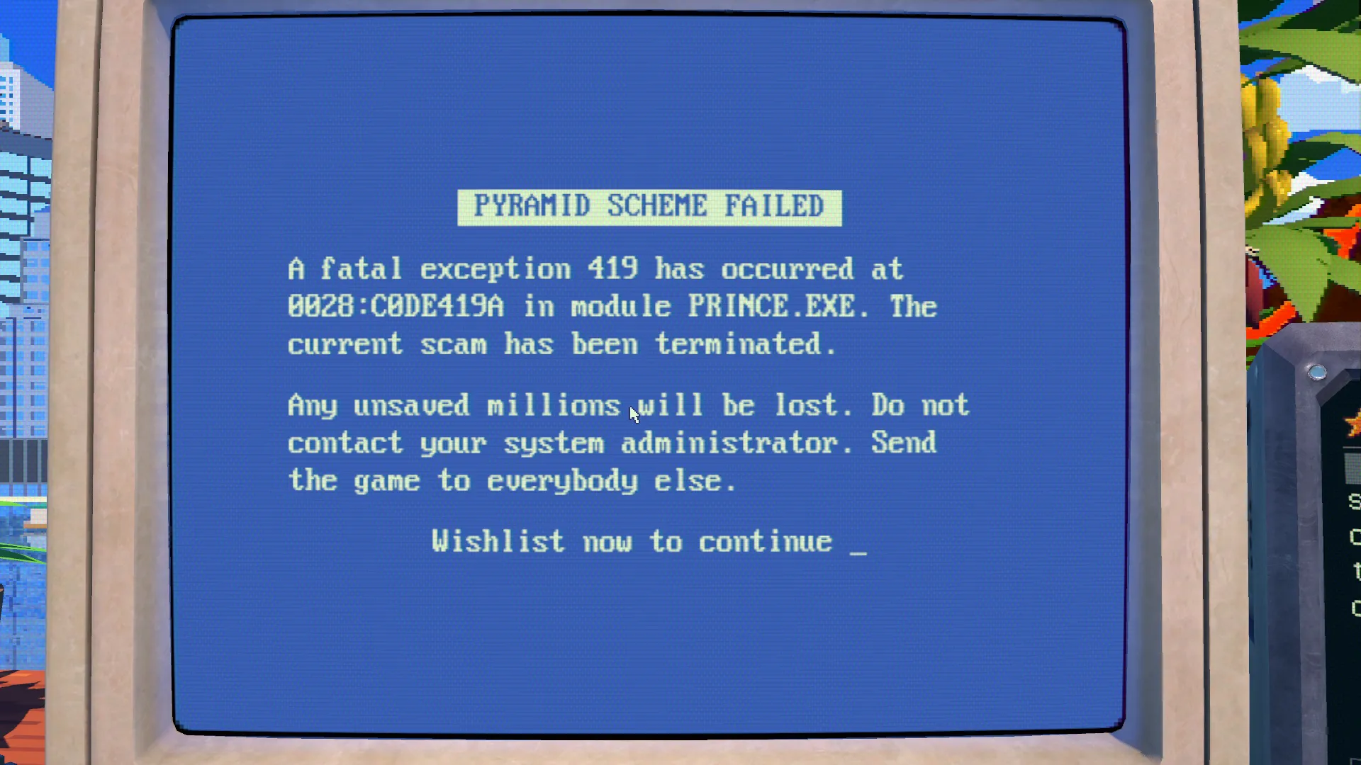 PYRAMID SCHEME FAILED. a fatal exception 419 in module PRINCE.EXE